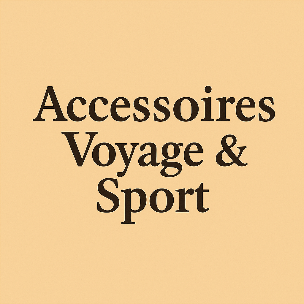 Accessoires / Voyage & Sport